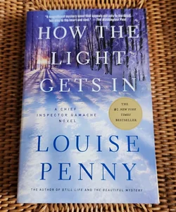 How the Light Gets In: A Chief Inspector Gamache Novel (Chief Inspector  Gamache Novel, 9): Penny, Louise: 9781250047274: : Books