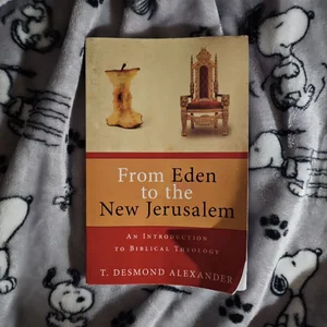 From Eden to the New Jerusalem