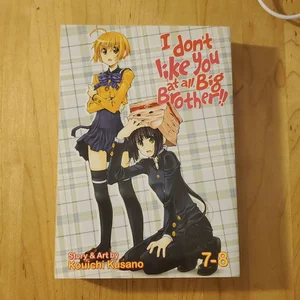 I Don't Like You at All, Big Brother!! Vol. 7-8