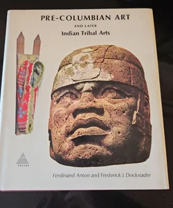 Pre Columbian Art and Later Indian Tribal Arts