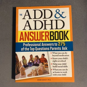The ADD and ADHD Answer Book