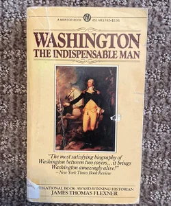 Washington  - The Indispensable Man