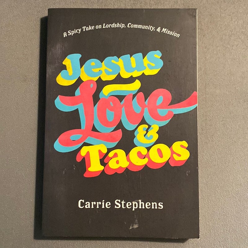 Jesus, Love, & Tacos