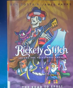 Rickety Stitch and the Gelatinous Goo Book 1: the Road to Epoli