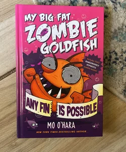 Any Fin Is Possible: My Big Fat Zombie Goldfish