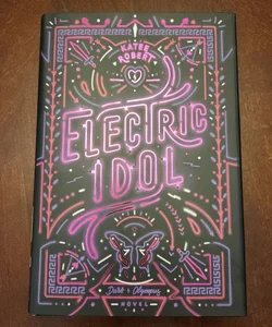 Electric Idol *SIGNED BOOKISH BOX EXCLUSIVE LUXE EDITION WITH STENCILED EDGES AND REVERSIBLE COVER SLEEVE*