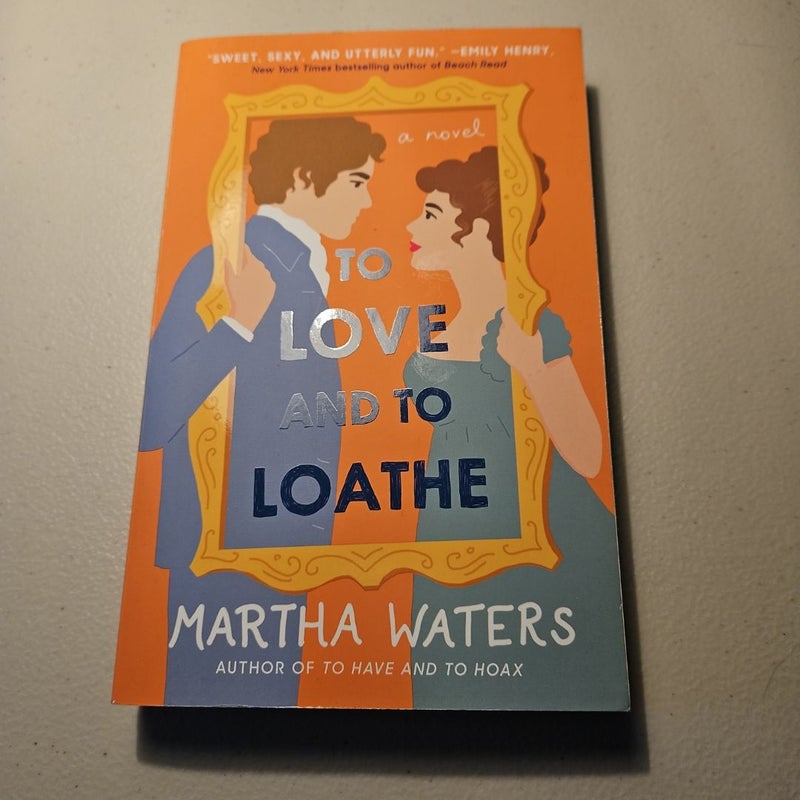 To Love and to Loathe