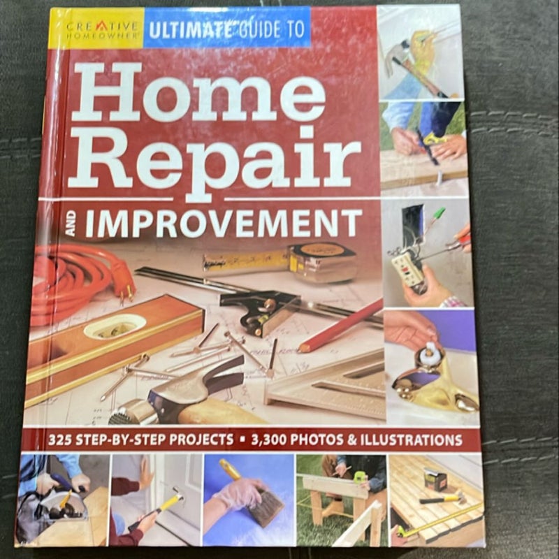 Ultimate Guide to Home Repair and Improvement, Updated Edition