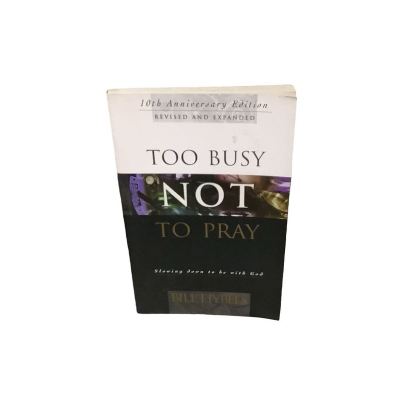 Too Busy Not to Pray