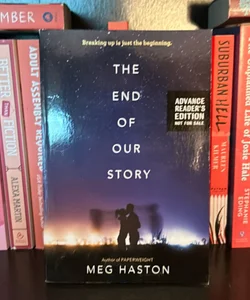 The End of Our Story - ARC