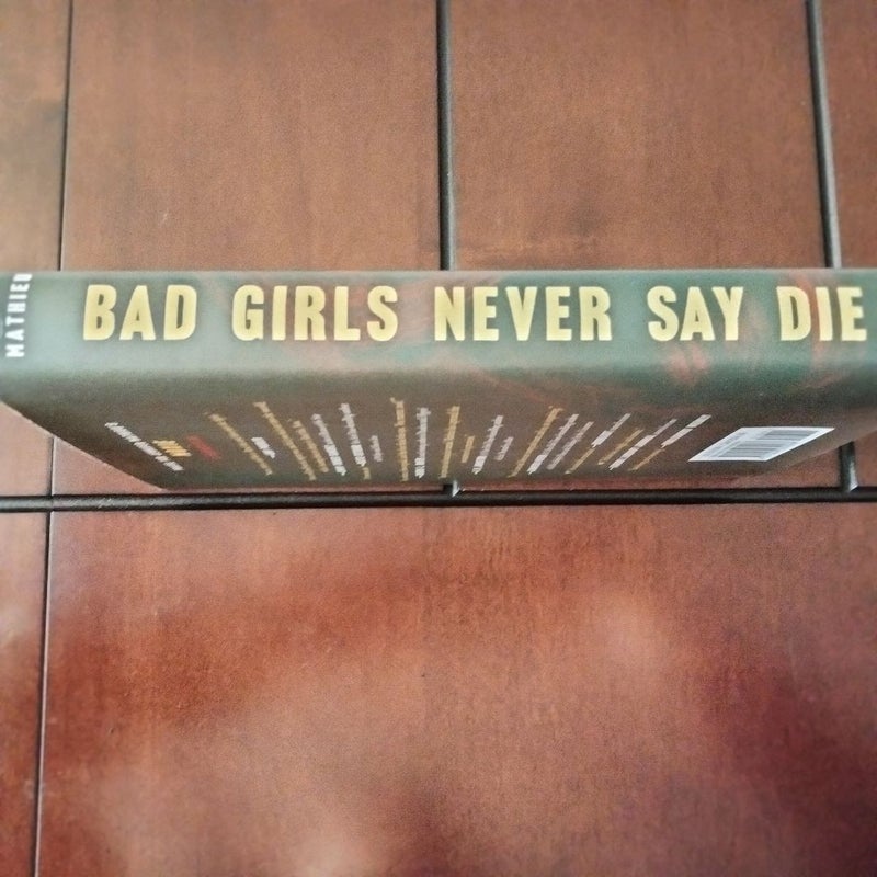 Bad Girls Never Say Die