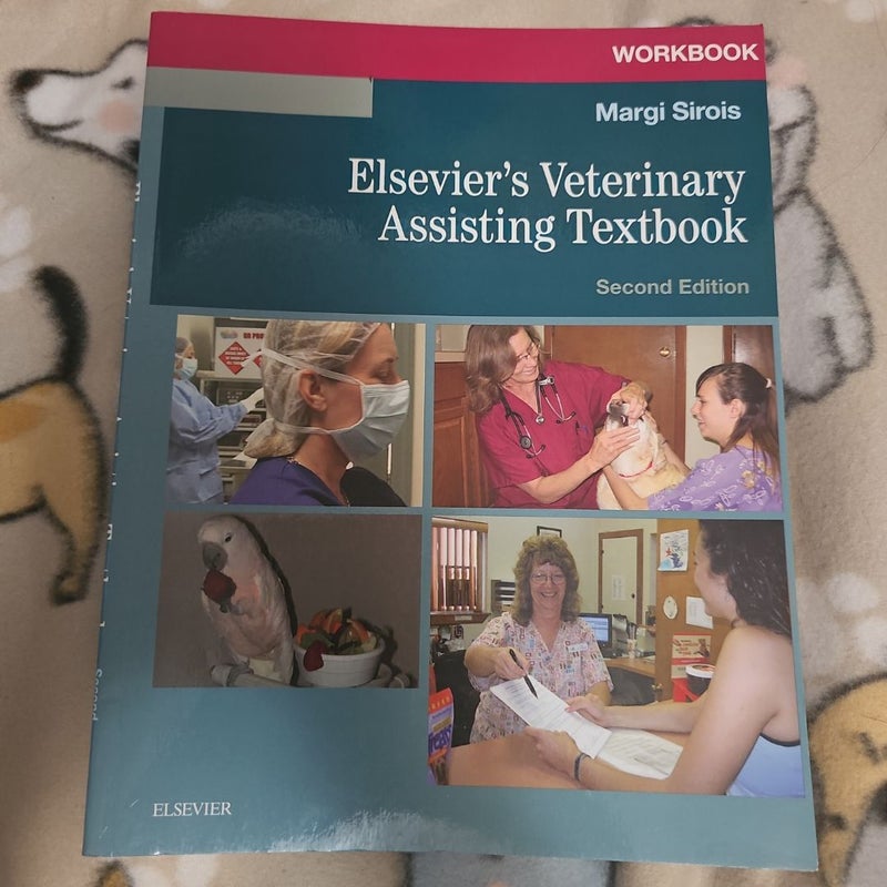 Workbook for Elsevier's Veterinary Assisting Textbook