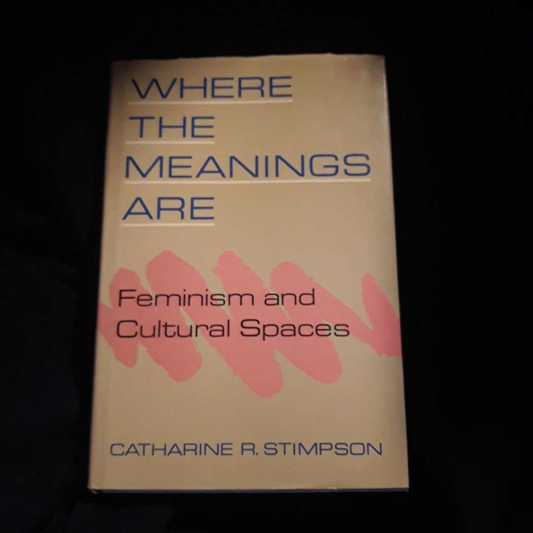 Where The Meanings Are By Catherine R Stimpson Hardcover Pangobooks