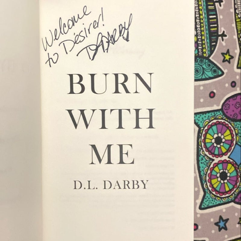 Burn with Me- SIGNED 