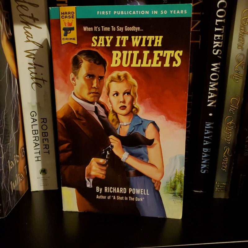 Say It with Bullets