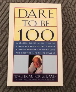 Dare to Be 100