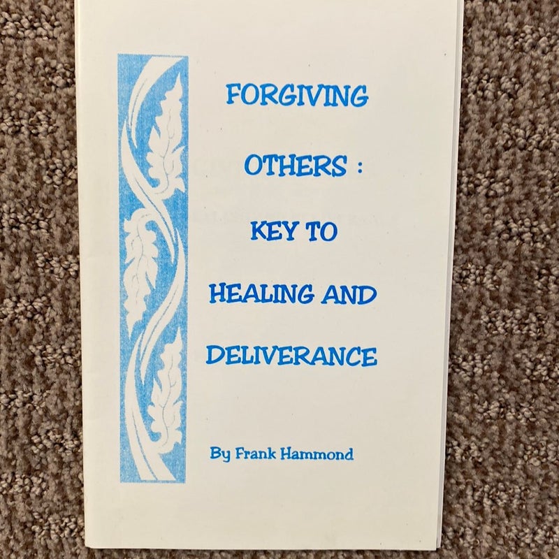Forgiving Others: Key to Healing and Deliverance 