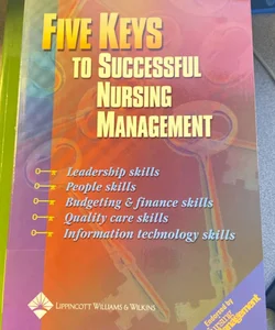 Five Keys to Successful Nursing Management 