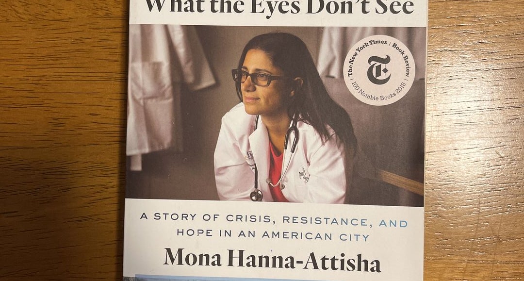 What the Eyes Don't See by Mona Hanna-Attisha: 9780399590856
