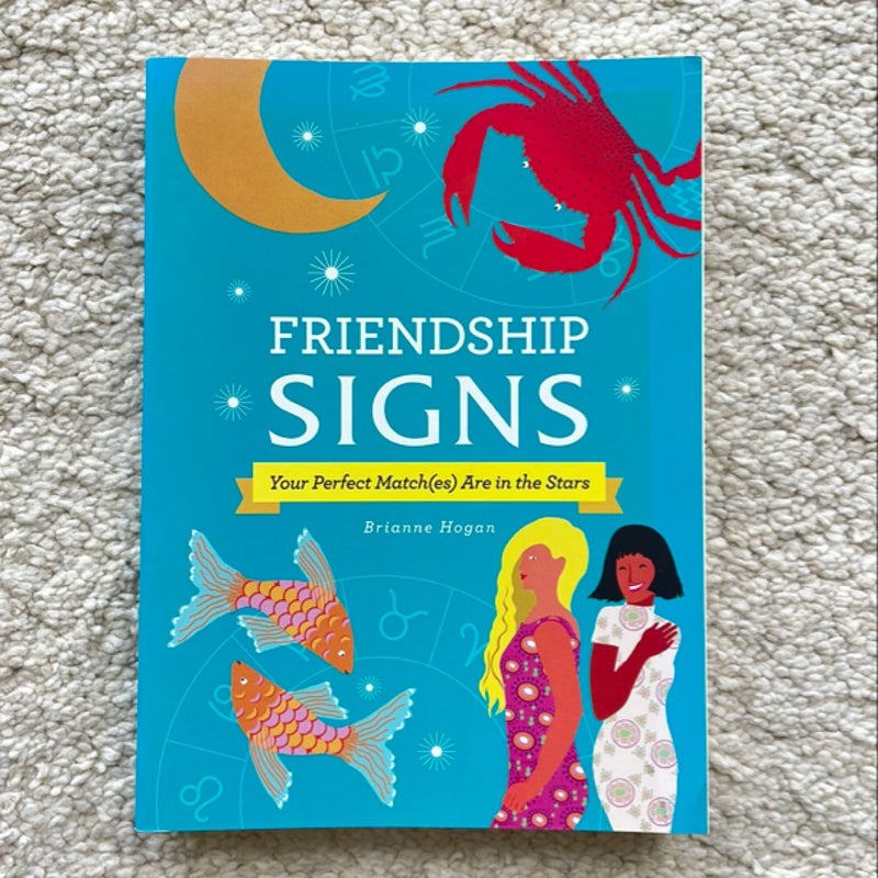 Friendship Signs : Your Perfect Match(es) Are in the Stars