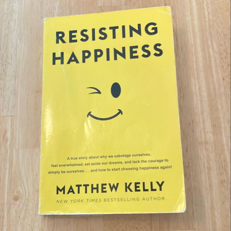 Resisting Happiness