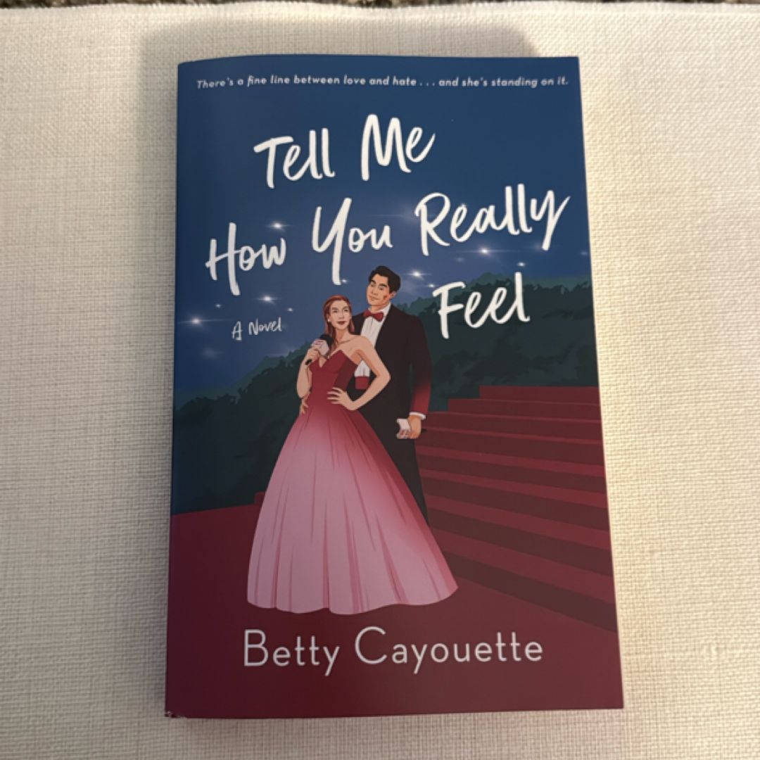 Tell Me How You Really Feel