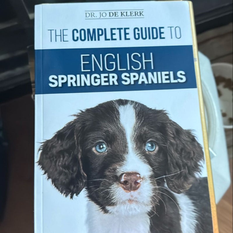 The Complete Guide to English Springer Spaniels