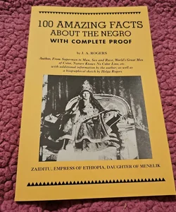 100 Amazing Facts about the Negro with Complete Proof