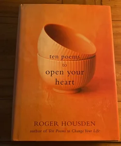 Ten Poems to Open Your Heart