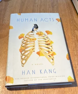 1st US ed./1st * Human Acts