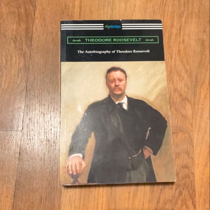 The Autobiography of Theodore Roosevelt