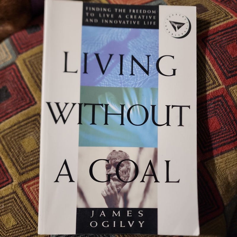 Living Without a Goal