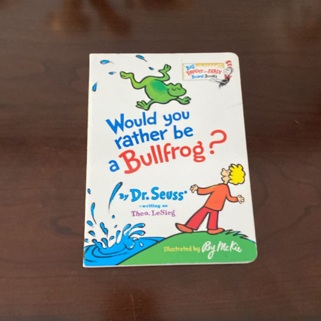 Would You Rather Be a Bullfrog?