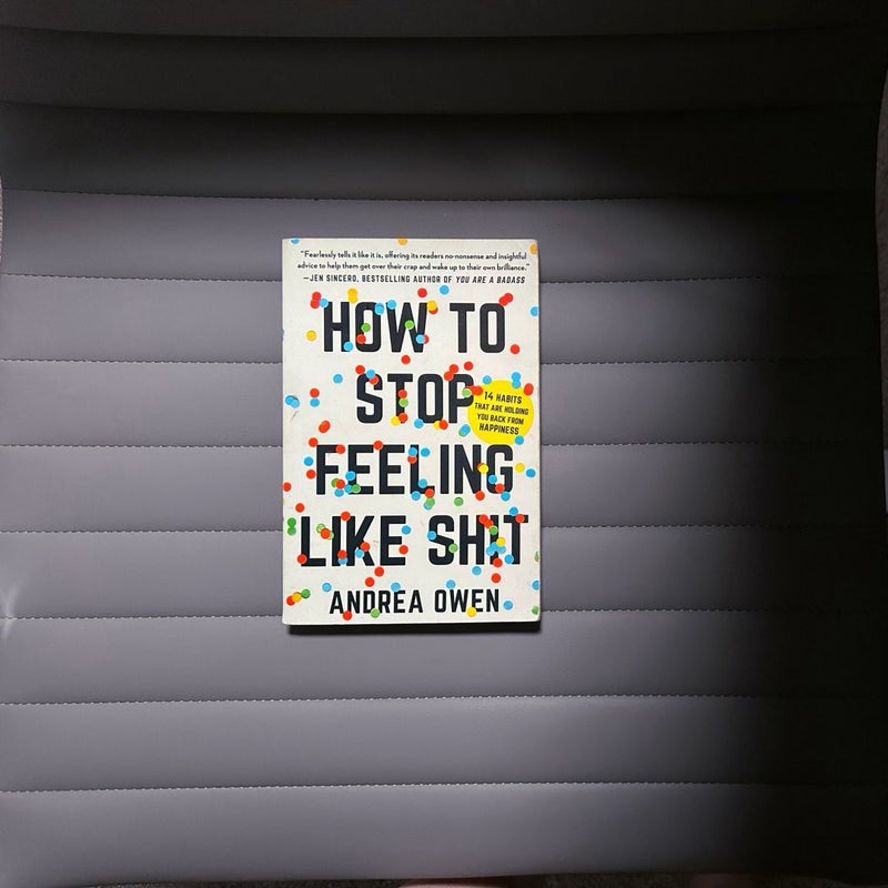 How to Stop Feeling Like Sh*t