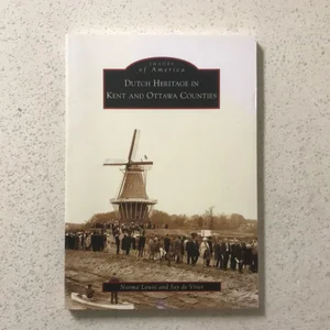 Dutch Heritage in Kent and Ottawa Counties