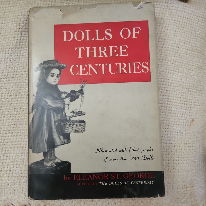 Dolls of Three Centuries by Eleanor St. George, 1951