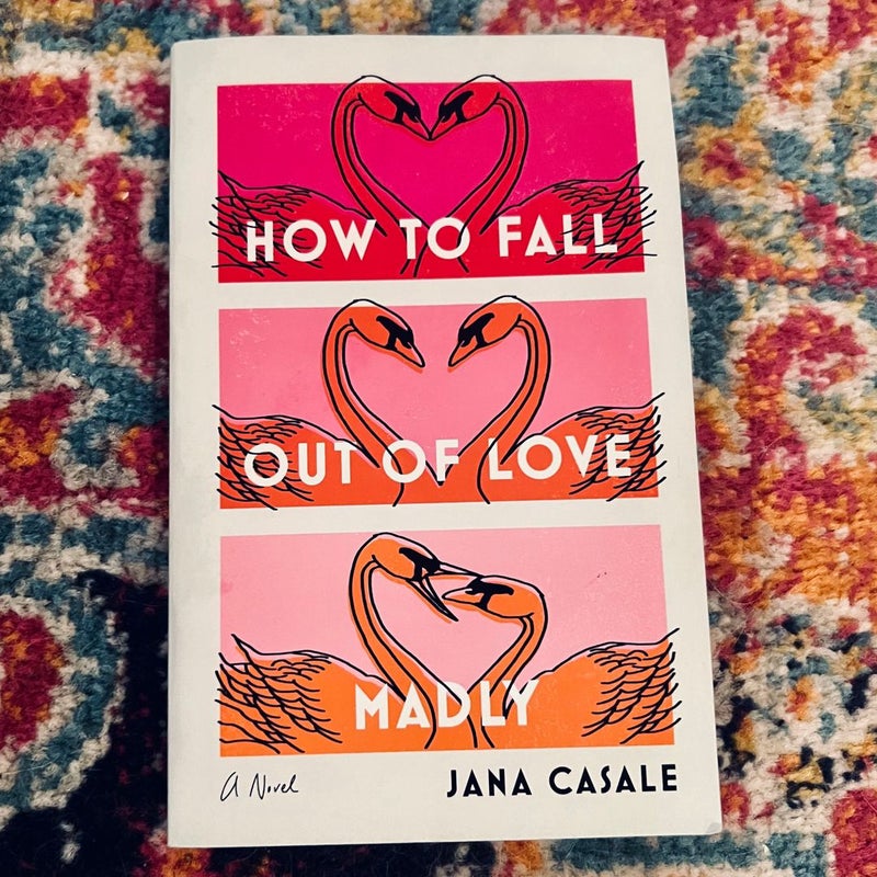 How to Fall Out of Love Madly: A Novel by  Jana Casale Trade PB VG