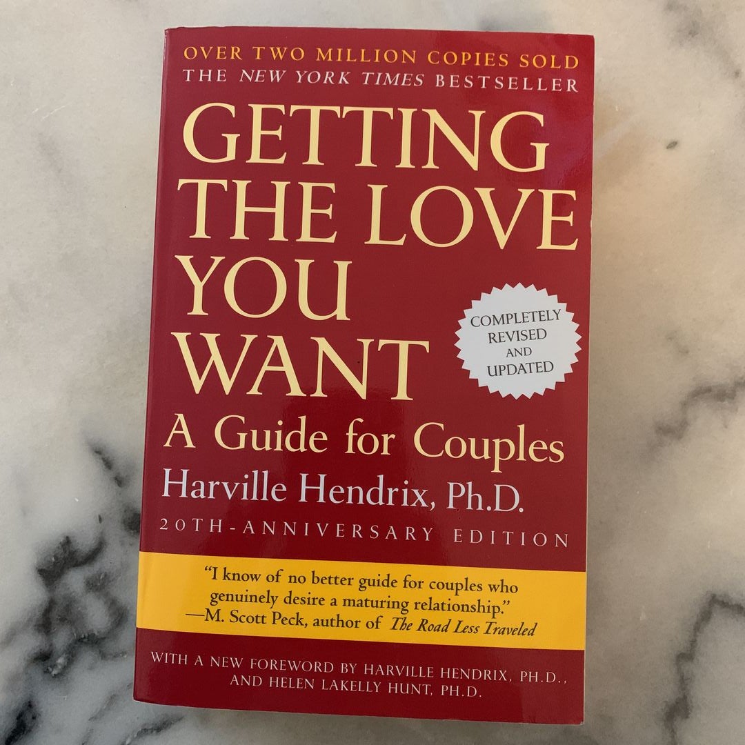 Getting the Love You Want: a Guide for Couples: Second Edition