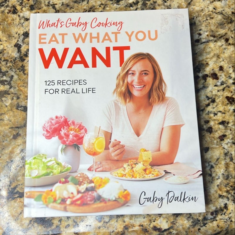 What's Gaby Cooking: Eat What You Want