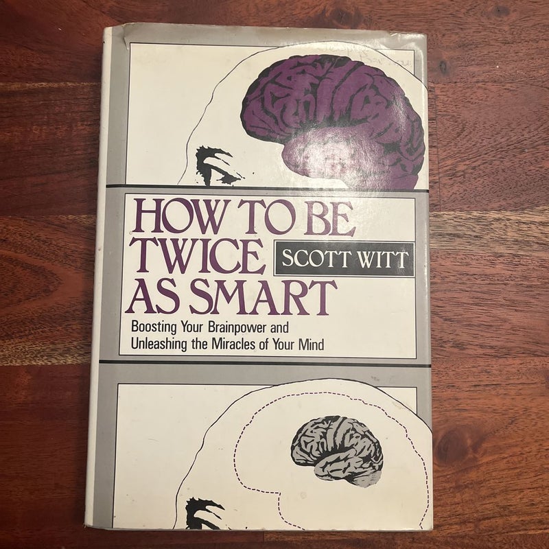 How to be Twice as Smart