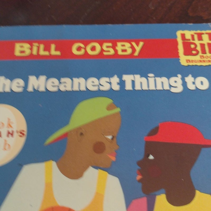 The Meanest Thing to Say- A  Little Bill Books for Beginning Readers & Oprah Book Club Choice 