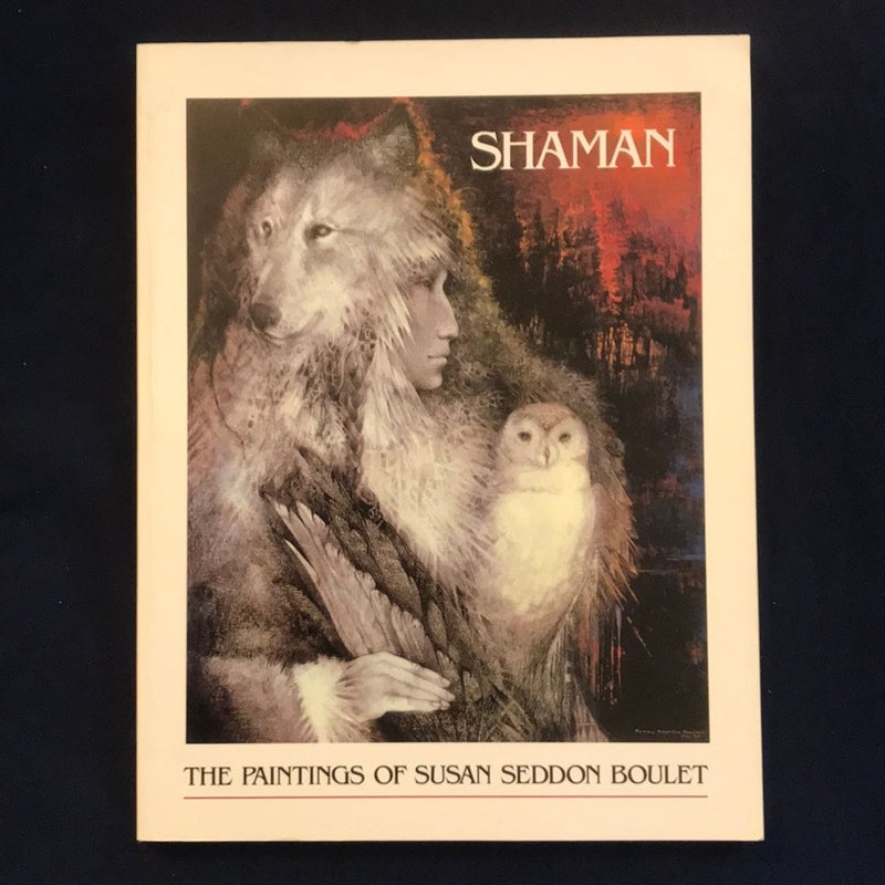 Shaman : The Paintings of Susan Seddon Boulet 
