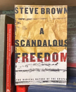 A Scandalous Freedom