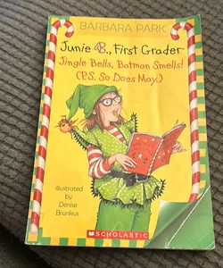 Junie B. First Grader: Jingle Bells, Batman Smells! (P.S. So Does May!)