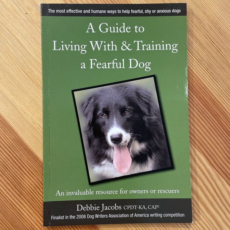A Guide to Living with and Training a Fearful Dog