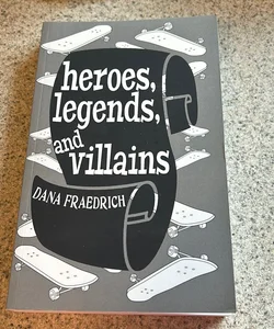 Heroes, Legends, and Villains