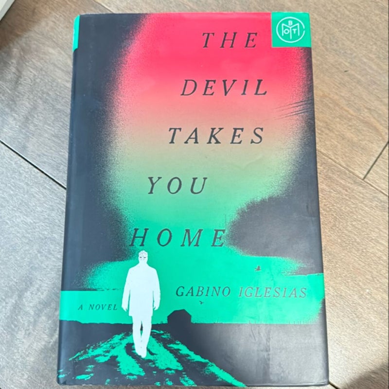 The Devil Takes You Home