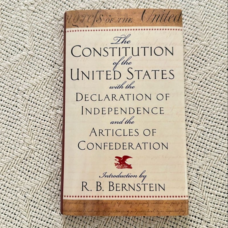 The Constitution of the United States of America ; with the Declaration of Independence and the Articles of Confederation