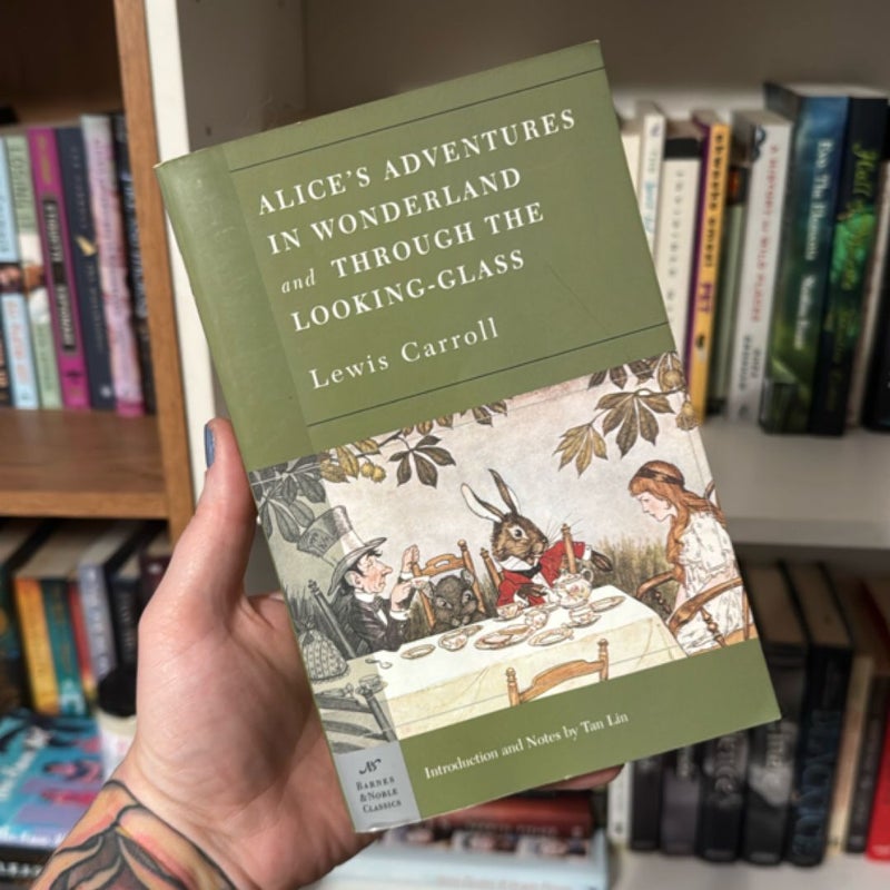 Alice's Adventures in Wonderland, and Through the Looking Glass