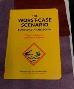 The Worst-Case Scenario Survival Handbook: Expert Advice for Extreme Situations (Survival Handbook, Wilderness Survival Guide, Funny Books)